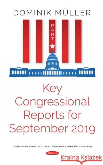 Key Congressional Reports for September 2019: Part V Dominik Muller   9781536172447 Nova Science Publishers Inc - książka