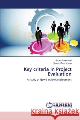Key criteria in Project Evaluation Shtembari, Eriona 9783659483202 LAP Lambert Academic Publishing - książka