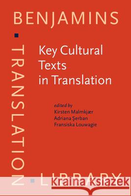 Key Cultural Texts in Translation Kirsten Malmkjaer (The University of Lei Adriana Serban (Paul Valery University - Fransiska Louwagie (The University of  9789027200402 John Benjamins Publishing Co - książka
