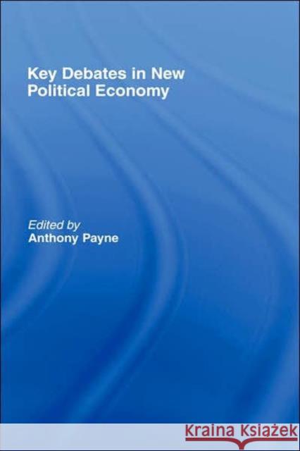 Key Debates in New Political Economy  9780415397261 TAYLOR & FRANCIS LTD - książka