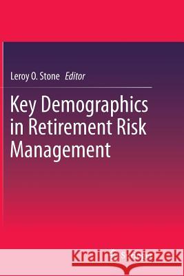 Key Demographics in Retirement Risk Management Leroy O Stone 9789400793866 Springer - książka