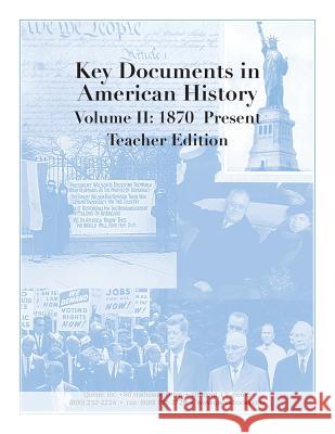 Key Documents in American History Volume II: 1870 - Present Jonathan D. Kantrowitz Tracey Vasil Biscontini Mark Dziak 9780782714043 Queue, Incorporated - książka