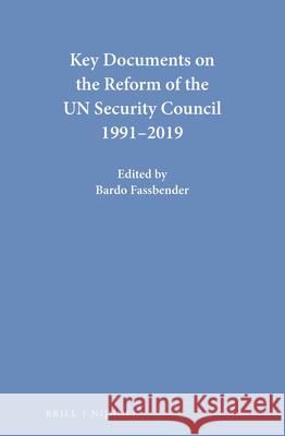 Key Documents on the Reform of the Un Security Council 1991-2019 Bardo Fassbender 9789004415171 Brill - Nijhoff - książka