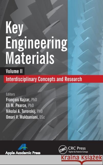 Key Engineering Materials, Volume 2: Interdisciplinary Concepts and Research Pearce, Eli M. 9781926895741 Apple Academic Press - książka