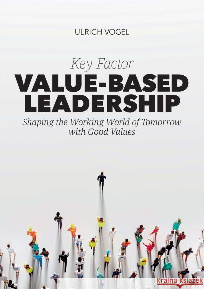 Key Factor Value-Based Leadership Vogel, Ulrich 9783384395207 tredition - książka