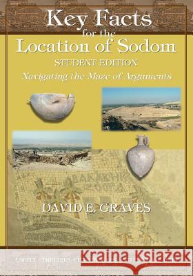 Key Facts for the Location of Sodom Student Edition: Navigating the Maze of Arguments Dr David Elton Graves 9781499660241 Createspace - książka