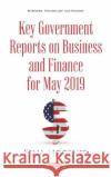Key Government Reports on Business and Finance for May 2019 Ernest Clark   9781536162554 Nova Science Publishers Inc