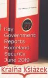 Key Government Reports on Homeland Security for June 2019 Antoinette Labonte   9781536165708 Nova Science Publishers Inc