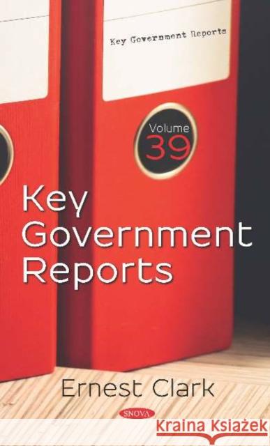 Key Government Reports. Volume 39: Volume 39 Ernest Clark   9781536168006 Nova Science Publishers Inc - książka