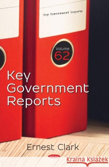 Key Government Reports. Volume 62: Volume 62 Ernest Clark 9781536173192 Nova Science Publishers Inc - książka