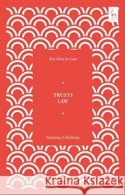 Key Ideas in Trusts Law Nicholas J. McBride Nicholas J. McBride 9781509938698 Hart Publishing - książka