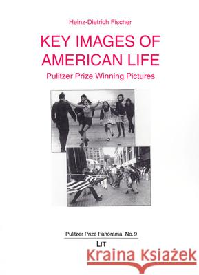 Key Images of American Life : Pulitzer Prize Winning Pictures Heinz-Dietrich Fischer 9783643905185 Lit Verlag - książka