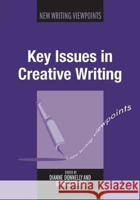 Key Issues in Creative Writing Dianne Donnelly 9781847698469  - książka