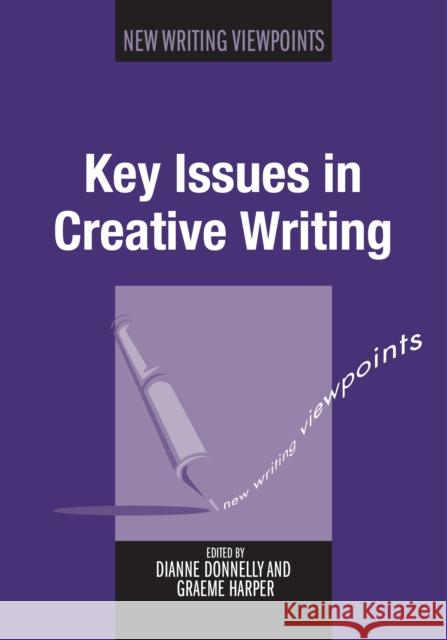 Key Issues in Creative Writing Dianne Donnelly 9781847698476  - książka