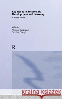 Key Issues in Sustainable Development and Learning: a critical review William Scott Stephen Gough Neil Chalmers 9780415276498 Routledge/Falmer - książka