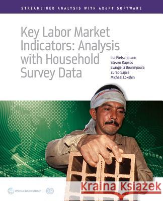 Key Labor Market Indicators: Analysis with Household Survey Data Ina Pietschmann Steven Kapsos Zurab Sajaia 9781464807848 World Bank Publications - książka