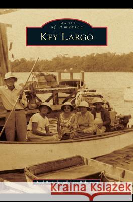 Key Largo Mr Brad Bertelli, Jerry Wilkinson 9781531661045 Arcadia Publishing Library Editions - książka