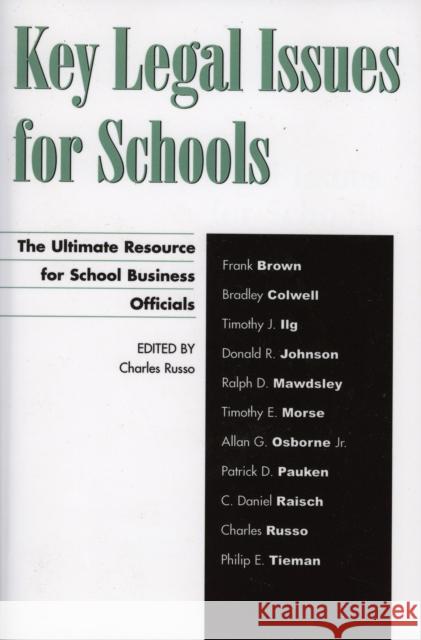Key Legal Issues for Schools: The Ultimate Resource for School Business Officials Russo, Charles J. 9781578863433 Rowman & Littlefield Education - książka
