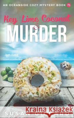 Key Lime Coconut & Murder: An Oceanside Cozy Mystery Book 71 Susan Gillard 9781090498458 Independently Published - książka