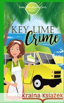 Key Lime Crime Cassie Rivers 9781546362739 Createspace Independent Publishing Platform - książka