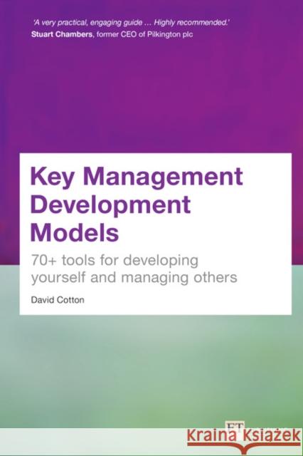 Key Management Development Models: 70+ tools for developing yourself and managing others David Cotton 9781292093222 FT Press - książka