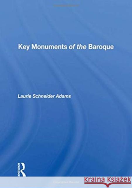 Key Monuments of the Baroque Laurie Schneider Adams 9780367159511 Routledge - książka