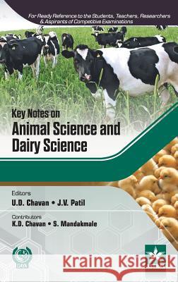 Key Notes on Animal Science and Dairy Science J V Patilk D Chavan U D Chavan 9789351307013 Astral International Pvt Ltd - książka