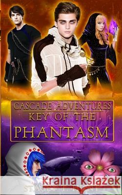 Key of the Phantasm Stacey T. Hunt 9781534994072 Createspace Independent Publishing Platform - książka