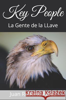 Key People: La Gente de la LLave Juan Roberto Perez 9781077462045 Independently Published - książka