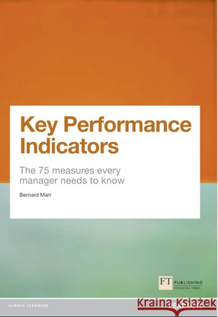 Key Performance Indicators (KPI): The 75 measures every manager needs to know Bernard Marr 9780273750116 Pearson Education Limited - książka