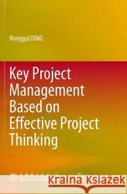 Key Project Management Based on Effective Project Thinking Ronggui Ding 9783662569009 Springer - książka