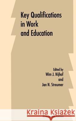 Key Qualifications in Work and Education Wim J. Nijhof Jan N. Steumer W. J. Nijhof 9780792348641 Kluwer Academic Publishers - książka