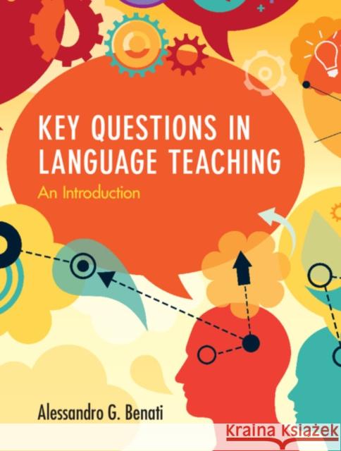 Key Questions in Language Teaching: An Introduction Alessandro G. Benati 9781108425247 Cambridge University Press - książka