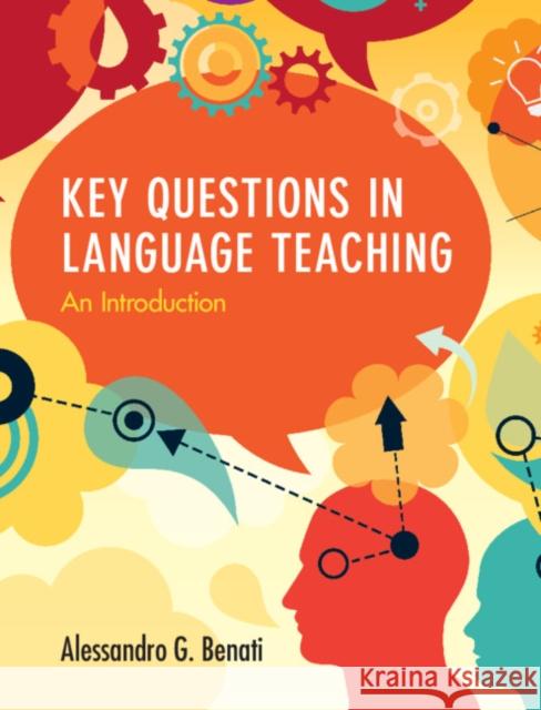 Key Questions in Language Teaching: An Introduction Alessandro G. Benati 9781108441407 Cambridge University Press - książka