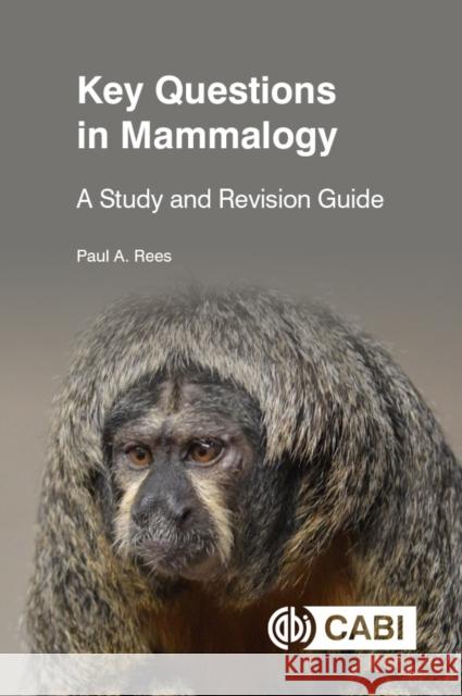 Key Questions in Mammalogy: A Study and Revision Guide Dr Paul (formerly University of Salford, UK) Rees 9781800628656 Cabi - książka