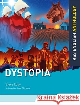 Key Stage 3 English Anthology: Dystopia Steve Eddy Jane Sheldon  9781510477322 Hodder Education - książka