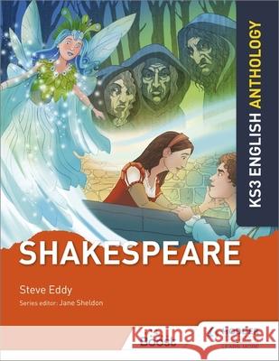 Key Stage 3 English Anthology: Shakespeare Jane Sheldon Steve Eddy  9781510477353 Hodder Education - książka