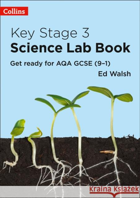Key Stage 3 Science Lab Book: Get Ready for AQA GCSE (9–1) Ed Walsh 9780008342470 HarperCollins Publishers - książka
