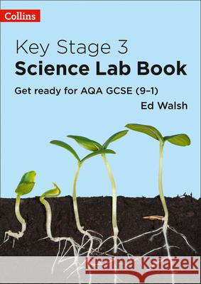 Key Stage 3 Science Lab Book: Get Ready for AQA GCSE (9–1) Ed Walsh 9780008342470 HarperCollins Publishers - książka