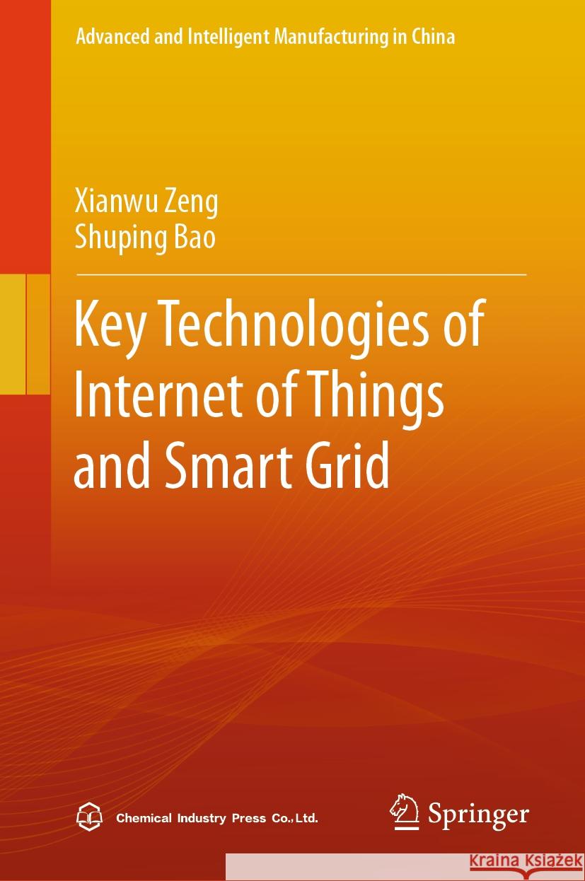 Key Technologies of Internet of Things and Smart Grid Xianwu Zeng Shuping Bao 9789819976027 Springer - książka