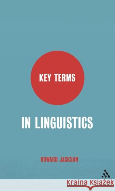 Key Terms in Linguistics Howard Jackson 9780826487414 Continuum International Publishing Group - książka