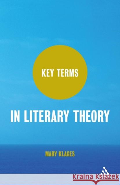 Key Terms in Literary Theory Mary Klages 9780826442673  - książka