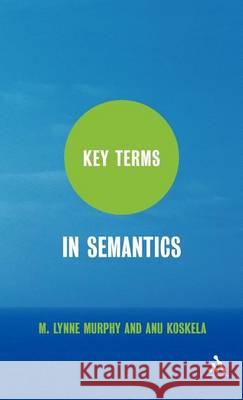 Key Terms in Semantics M Lynne Murphy 9781847062765  - książka