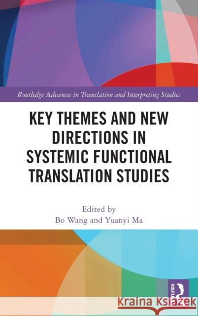 Key Themes and New Directions in Systemic Functional Translation Studies  9780367763558 Taylor & Francis Ltd - książka