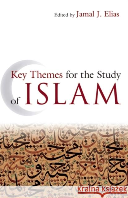 Key Themes for the Study of Islam Jamal Elias 9781851687114 Oneworld Publications - książka