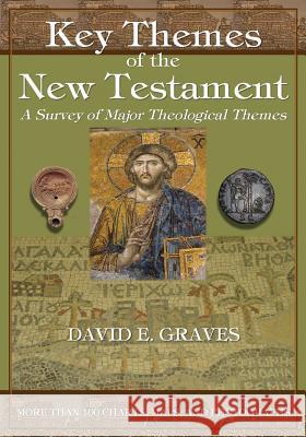 Key Themes of the New Testament: A Survey of Major Theological Themes Dr David Elton Graves 9781490922744 Createspace - książka