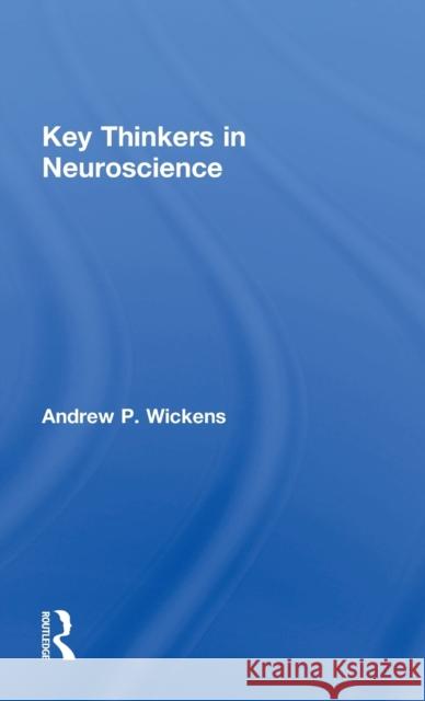 Key Thinkers in Neuroscience Andrew P. Wickens 9781138576124 Routledge - książka