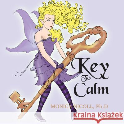 Key to Calm Monica Nicol 9781499043839 Xlibris Corporation - książka