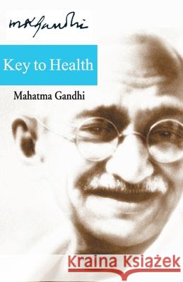 Key To Health Gandhi, Mohandas K. 9789350641019 Rajpal & Sons - książka