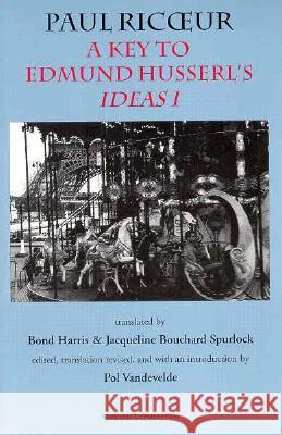 Key to Husserl's Ideas 1 Paul Ricoeur, Bond Harris, Jacqueline Bouchard Spurlock, Pol Vandevelde 9780874626094 Fordham University Press - książka
